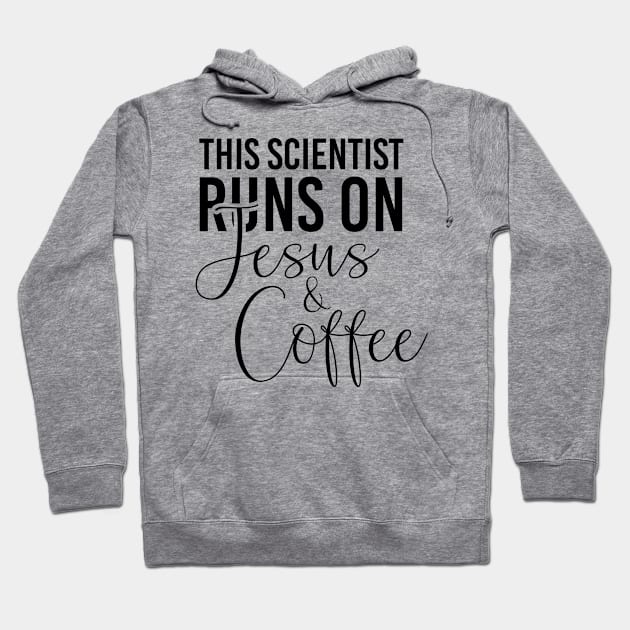 Scientist lover of Jesus and coffee Hoodie by NeedsFulfilled